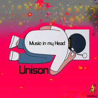Unison - Music In My Head