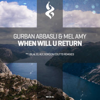 Gurban Abbasli & Mel Amy - When Will U Return