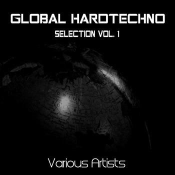 Various Artists - Global Hardtechno Selection, Vol. 1