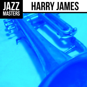 Harry James - Jazz Masters: Harry James