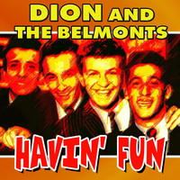 Dion And The Belmonts - Havin' Fun