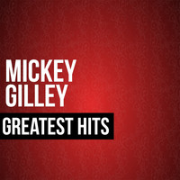 Mickey Gilley - Mickey Gilley Greatest Hits