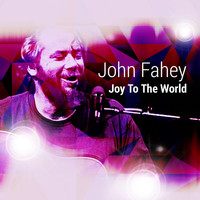 John Fahey - Joy to the World