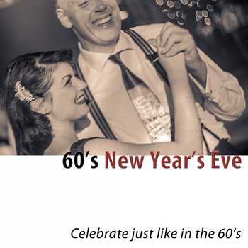 Various Artists - 60's New Year's Eve (Celebrate Just Like in the 60's) [100 Classic Hits]