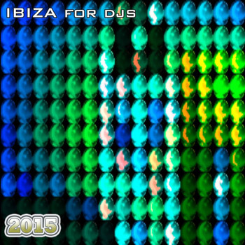 Various Artists - Ibiza for DJS 2015