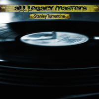 Stanley Turrentine - All Legacy Masters