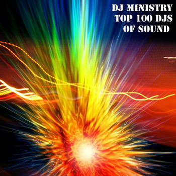 Various Artists - DJ Ministry Top 100 DJs Of Sound (Explicit)