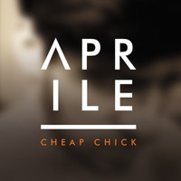 Aprile - Cheap Chick
