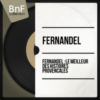 Fernandel - Fernandel : le meilleur des histoires provençales