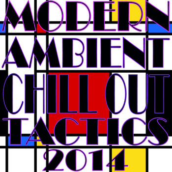 Various Artists - Modern Ambient Chill Out Tactics 2014 (The Art of Lounge and ChillOut)