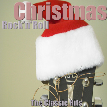 Various Artists - Christmas Rock'n'Roll (The Classic Hits) [Remastered]