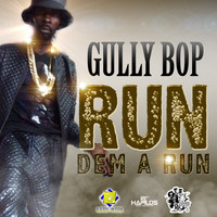 Gully Bop - Run Dem a Run - Single