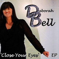 Deborah Bell - Close Your Eyes EP
