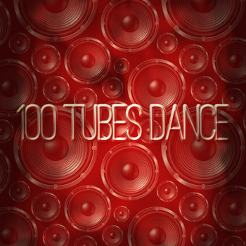 Various Artists - 100 Tubes Dance (Explicit)