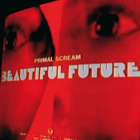 Primal Scream - Beautiful Future (International Deluxe 2)