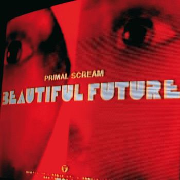 Primal Scream - Beautiful Future (International Deluxe 2)