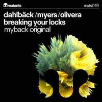 John Dahlback & Albin Myers - Breaking Your Locks (Myback Original)