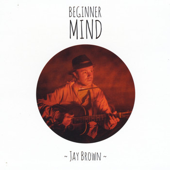 Jay Brown - Beginner Mind