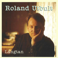 Roland Utbult - Längtan