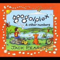 Jack Pearson - Googolplex & Other Numbers