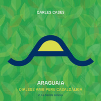 Carles Cases - Araguaia 2. La Banda Sonora
