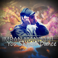 Imran Mandani - You Should Dance