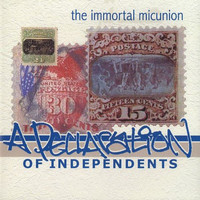 The Immortal Micunion - A Declaration of Independents (Explicit)