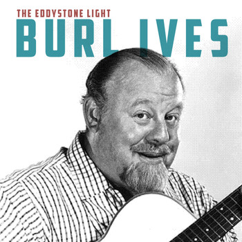 Burl Ives - The Eddystone Light