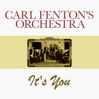 Carl Fenton's Orchestra - It's You