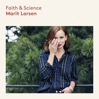 Marit Larsen - Faith & Science
