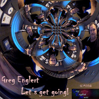 Greg Englert - Let's Get Going