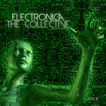 Various Artists - Electronica: The Collective, Vol. 8