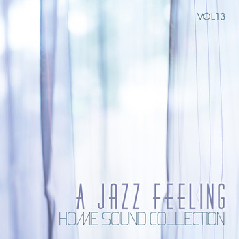 Various Artists - Home Sound Collection: A Jazz Feeling, Vol. 13