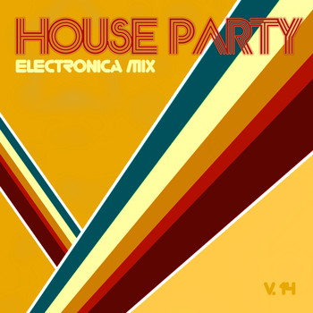 Various Artists - House Party Electronica Mix, Vol. 14