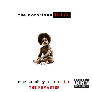 The Notorious B.I.G. - Ready to Die (The Remaster; 2015 Remaster [Explicit])