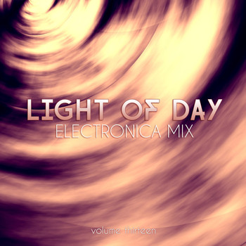 Various Artists - Light of Day: Electronica Mix, Vol. 13