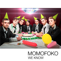 Momofoko - We Know