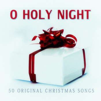 Various Artists - O Holy Night - 50 Original Christmas Songs