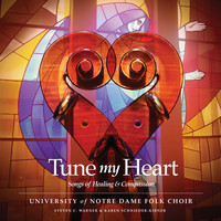 The University Of Notre Dame Folk Choir - Tune My Heart
