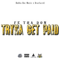 Fe Tha Don - Tryna Get Paid (Explicit)