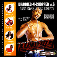 DJ Black - Dragged & Chopped Pt. 6 All Hard No Soft (Explicit)