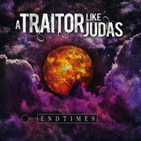 A Traitor Like Judas - Endtimes