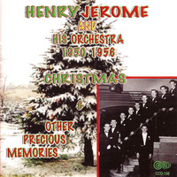 Henry Jerome And His Orchestra - Christmas and Other Precious Memories