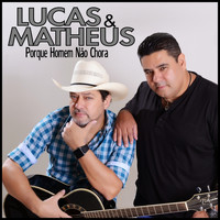 Lucas & Matheus - Porque Homem Não Chora