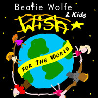 Beatie Wolfe - Kids Wish For The World