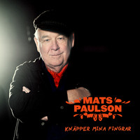 Mats Paulson - Knäpper mina fingrar