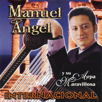 Manuel Angel - Internacional - Manuel Angel y Su Arpa Maravillosa