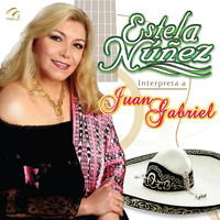 Estela Nuñez Con El Mariachi Arriba Juarez De Oswaldo Vazquez - Estela Nuñez Interpreta a Juan Gabriel