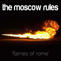 The Moscow Rules - Flames of Rome