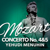 Yehudi Menuhin - Mozart: Concerto No. 4 & 5